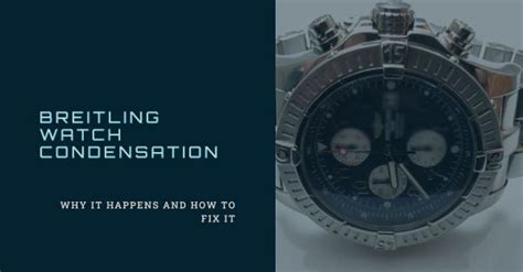 condensation in breitling watch|breitling watches water resistant.